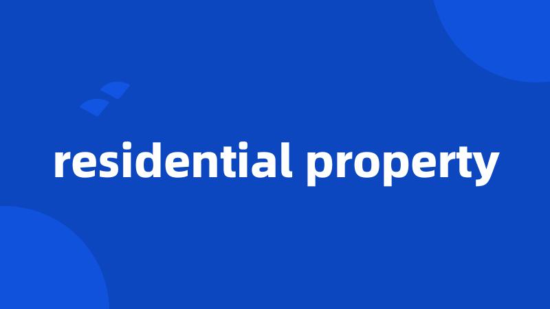 residential property