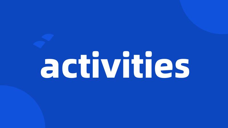 activities