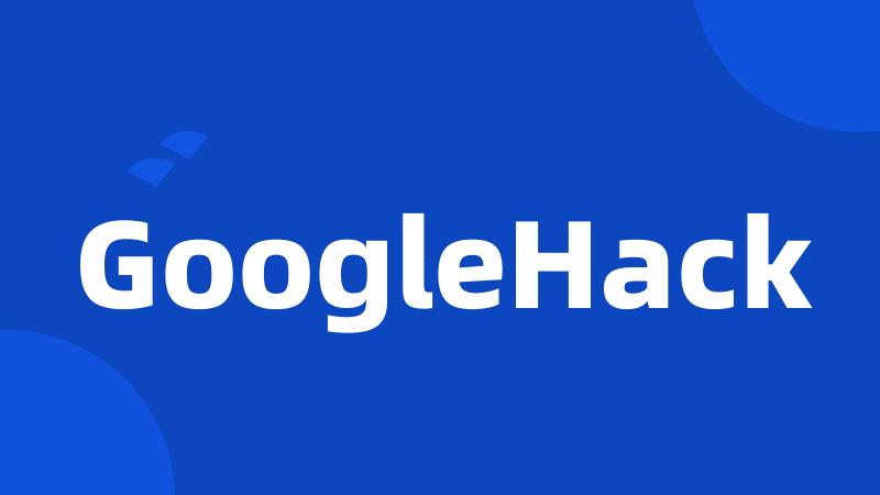 GoogleHack