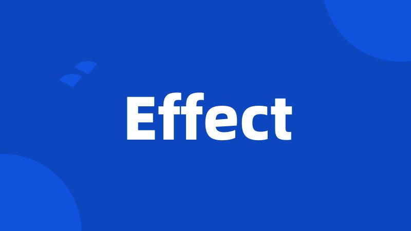 Effect