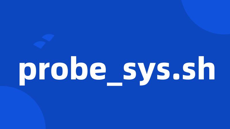 probe_sys.sh