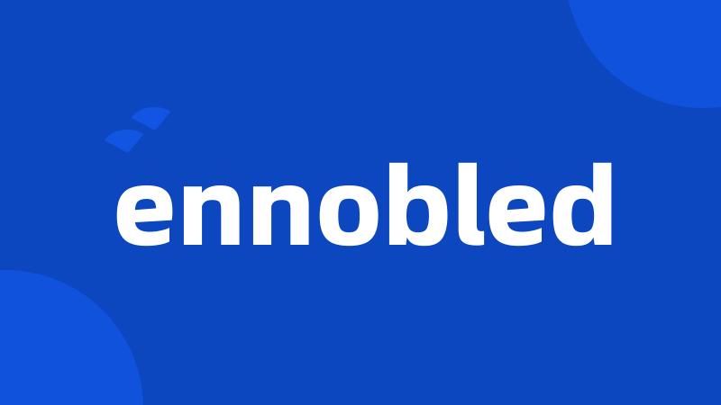 ennobled