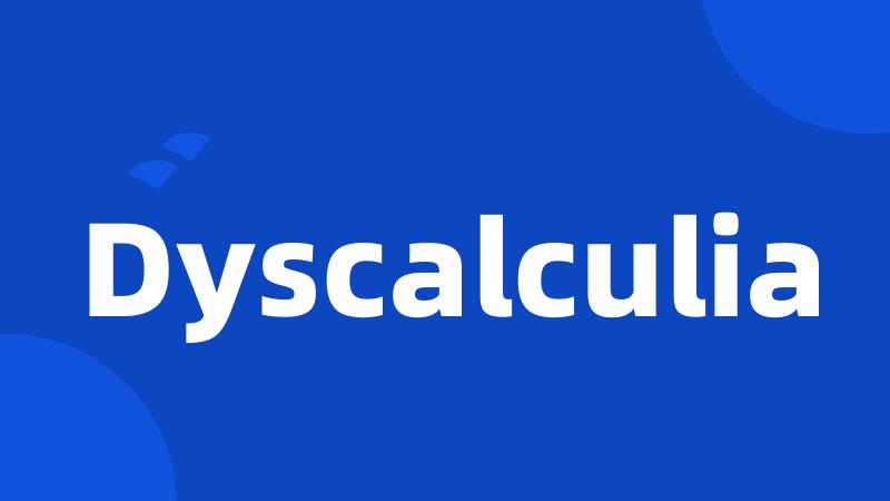 Dyscalculia