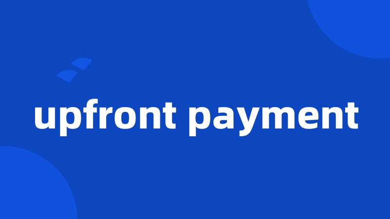 upfront payment