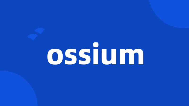 ossium