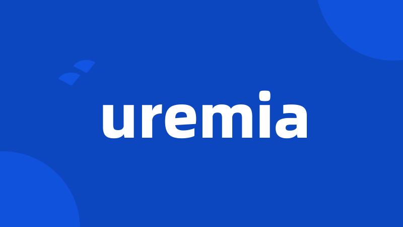 uremia