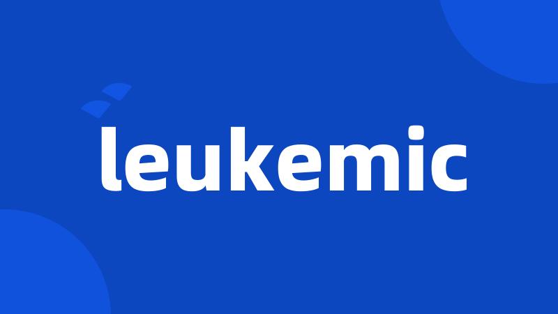 leukemic