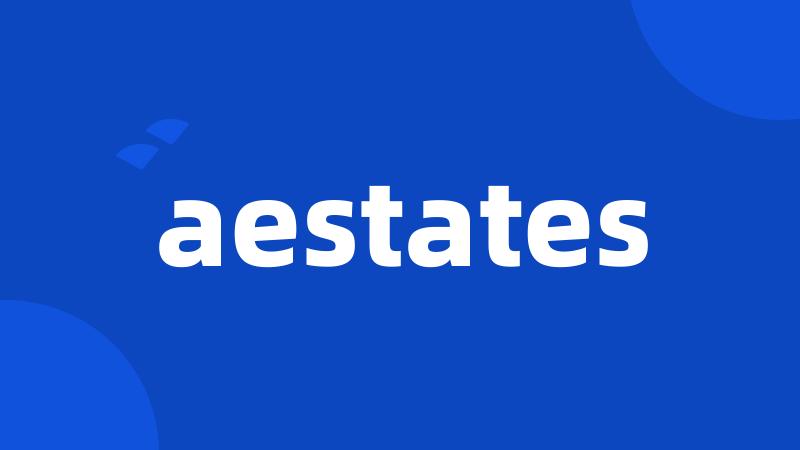 aestates