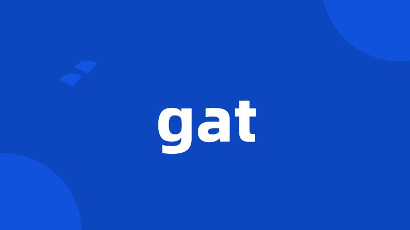 gat