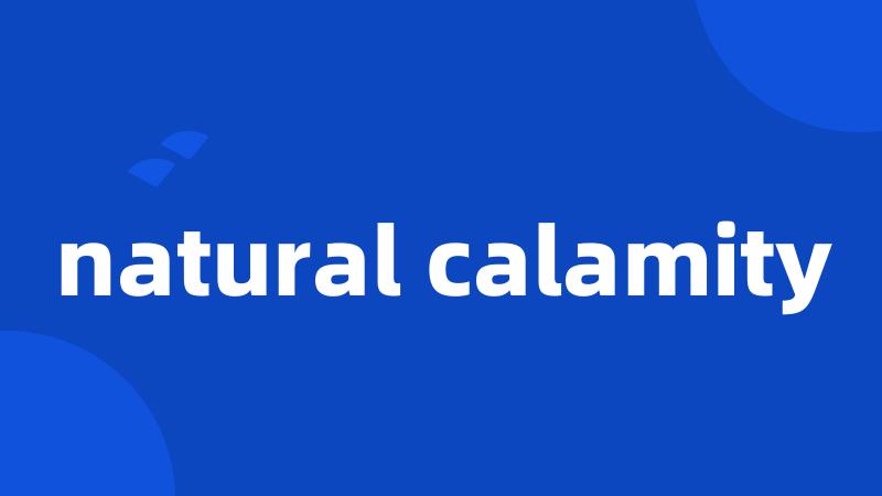 natural calamity