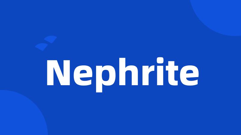 Nephrite