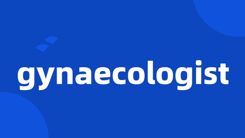 gynaecologist