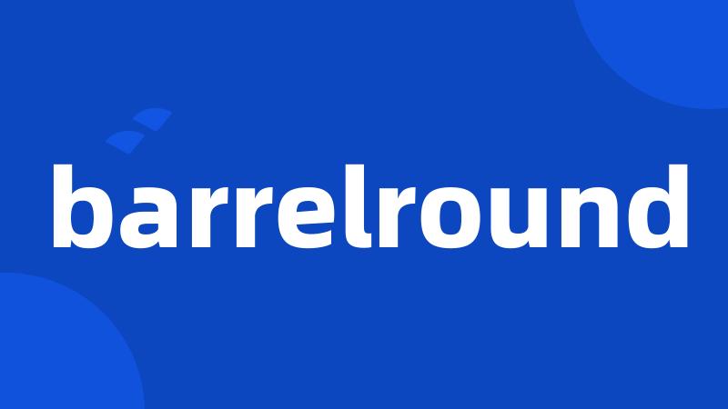 barrelround