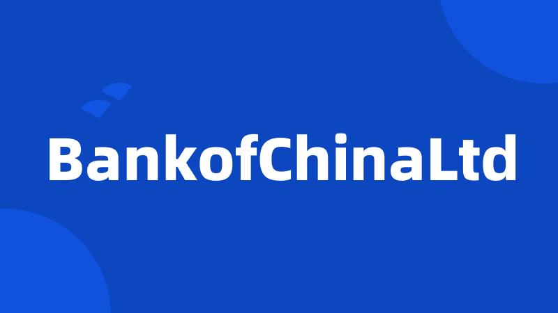 BankofChinaLtd