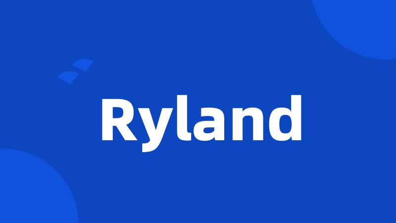 Ryland