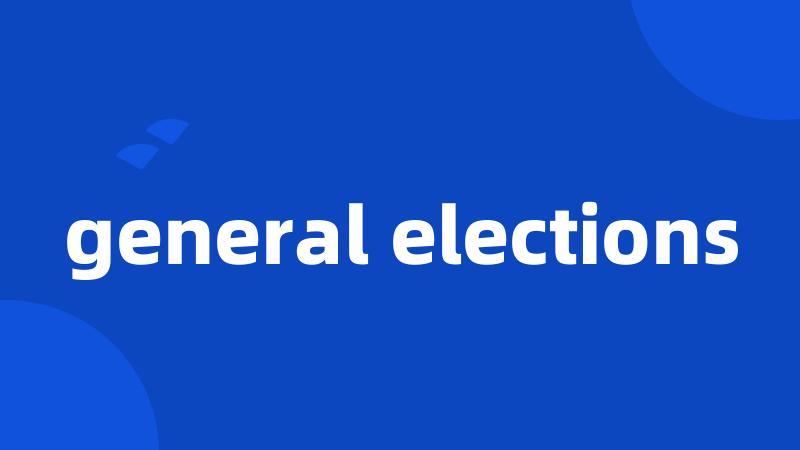 general elections