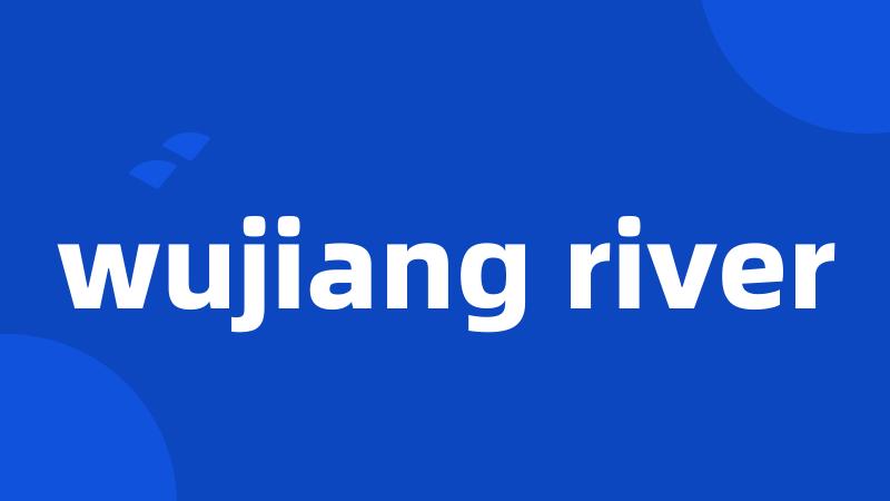 wujiang river