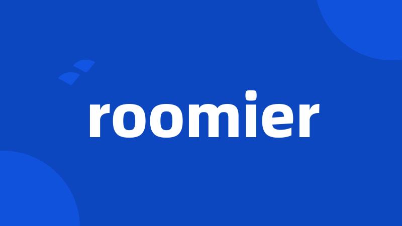 roomier