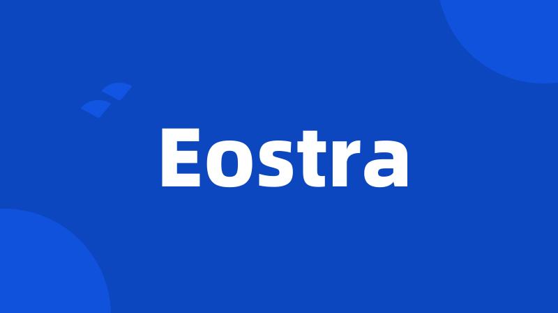 Eostra