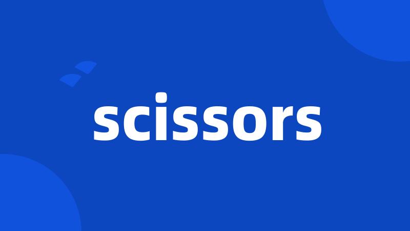 scissors