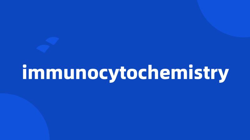 immunocytochemistry