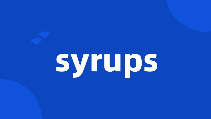 syrups