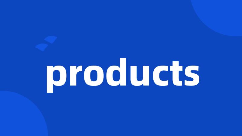 products