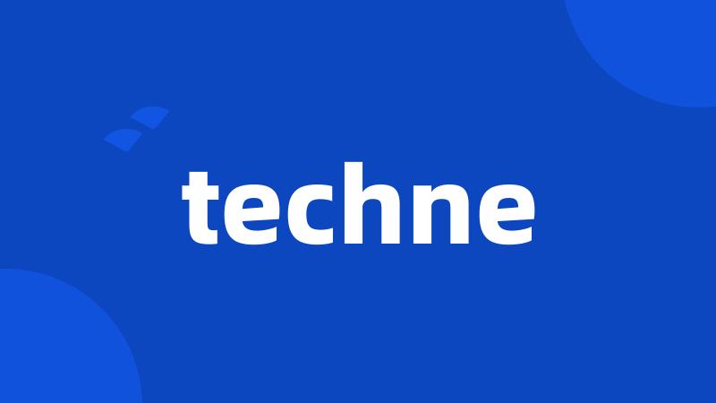 techne