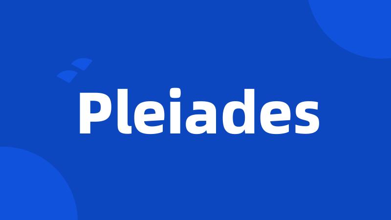 Pleiades