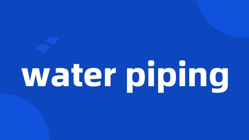 water piping