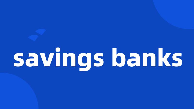 savings banks