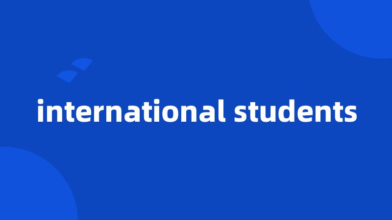 international students