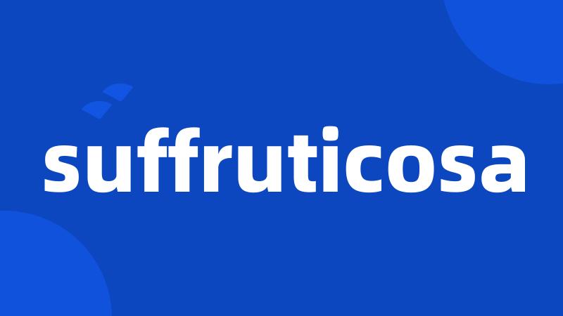 suffruticosa