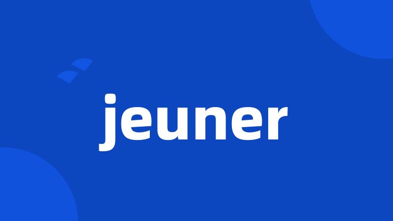 jeuner