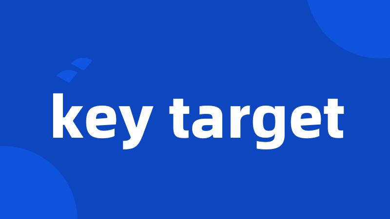 key target