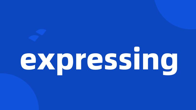 expressing