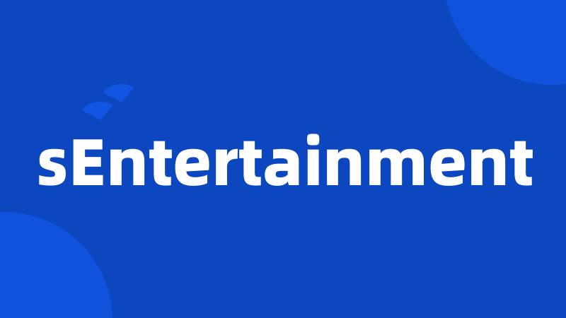 sEntertainment