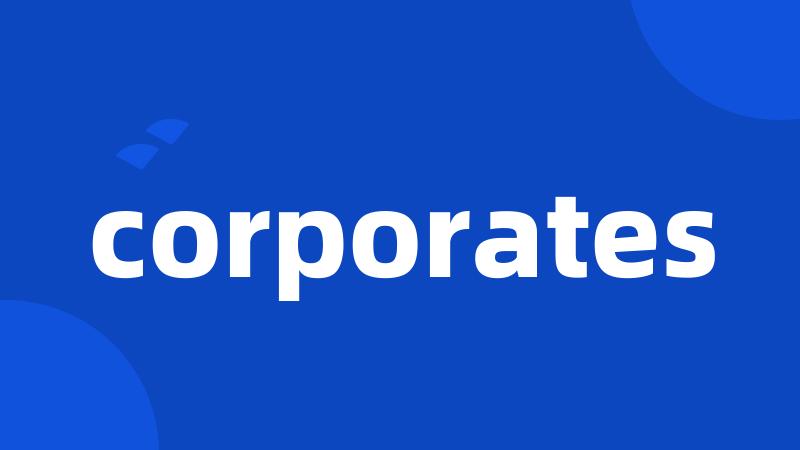 corporates