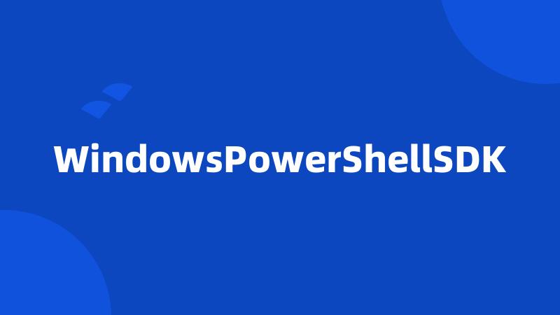 WindowsPowerShellSDK