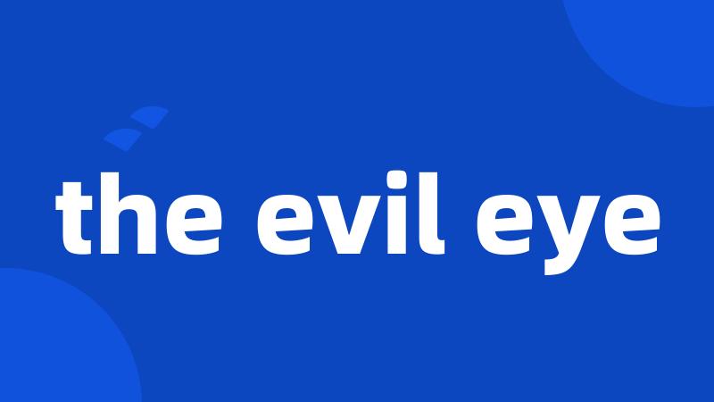 the evil eye