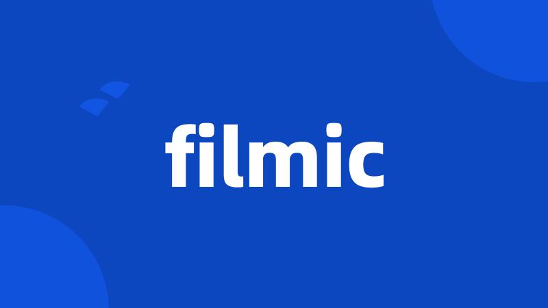 filmic