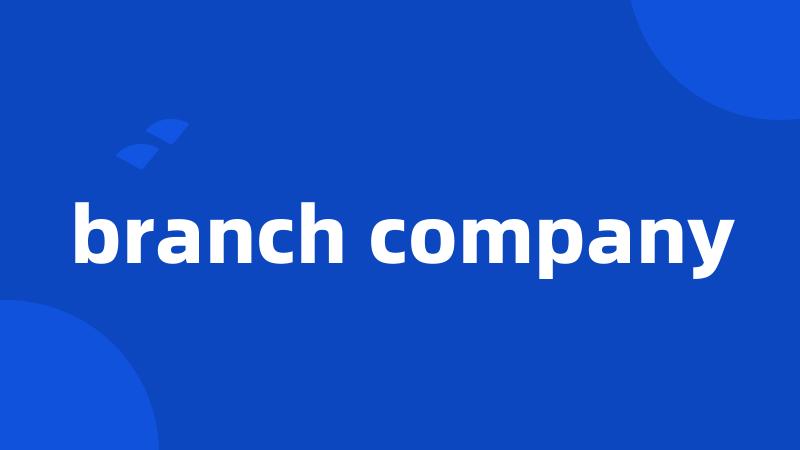 branch company