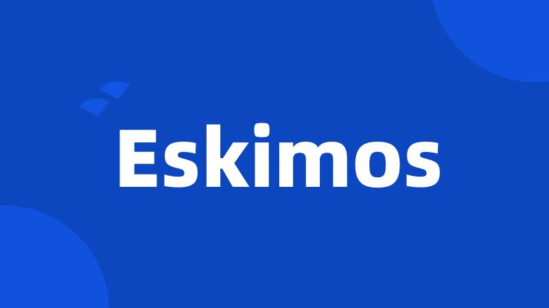 Eskimos