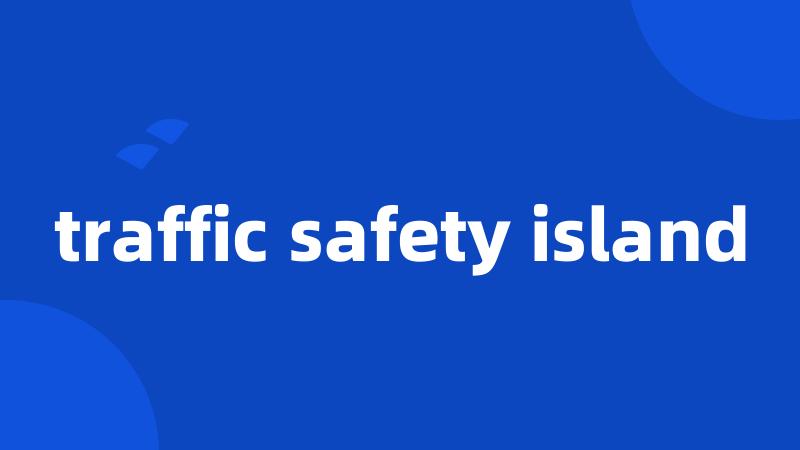 traffic safety island