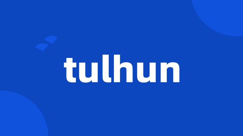 tulhun