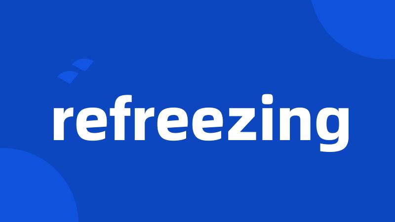 refreezing