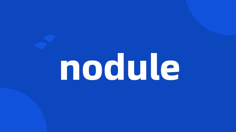 nodule