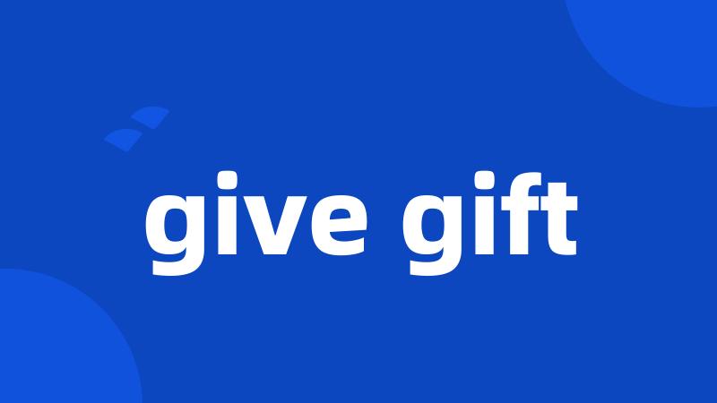 give gift