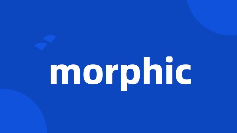 morphic