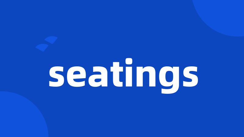seatings